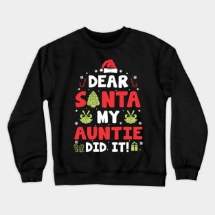 Dear Santa My Auntie Did It Funny Xmas Gifts Crewneck Sweatshirt